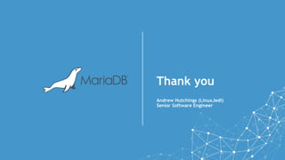 Thank you
Andrew Hutchings (LinuxJedi)
Senior Software Engineer
 