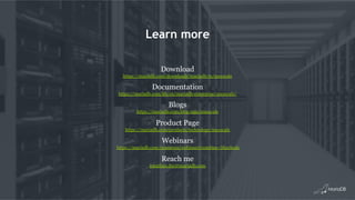 Learn more
Download
https://mariadb.com/downloads/mariadb-tx/maxscale
Documentation
https://mariadb.com/kb/en/mariadb-enterprise/maxscale/
Blogs
https://mariadb.com/blog-tags/maxscale
Product Page
https://mariadb.com/products/technology/maxscale
Webinars
https://mariadb.com/resources/webinars?combine=MaxScale
Reach me
jonathan.day@mariadb.com
 