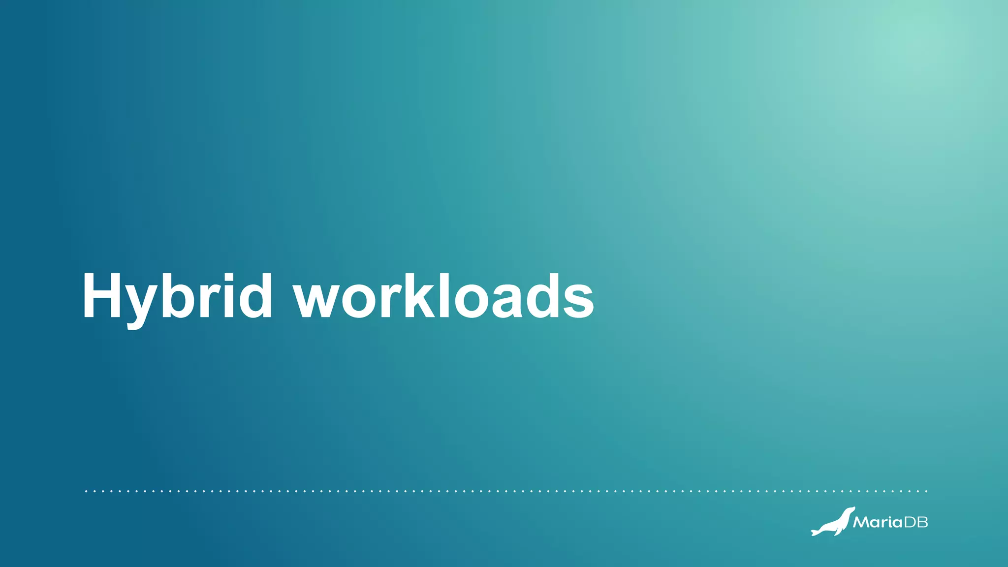 Hybrid workloads 
