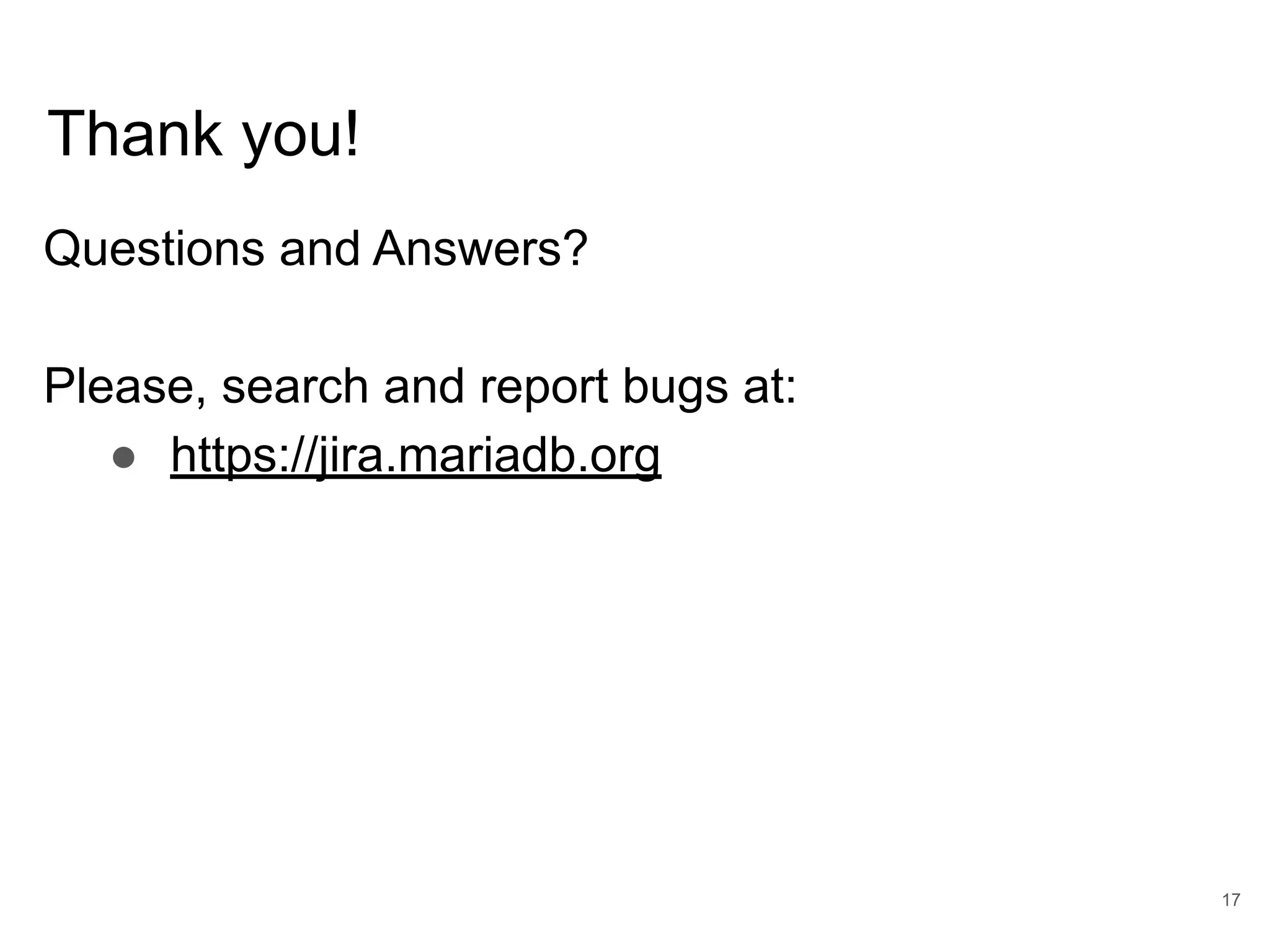 www.percona.com Thank you! Questions and Answers? Please, search and report bugs at: ● https://jira.mariadb.org 17 