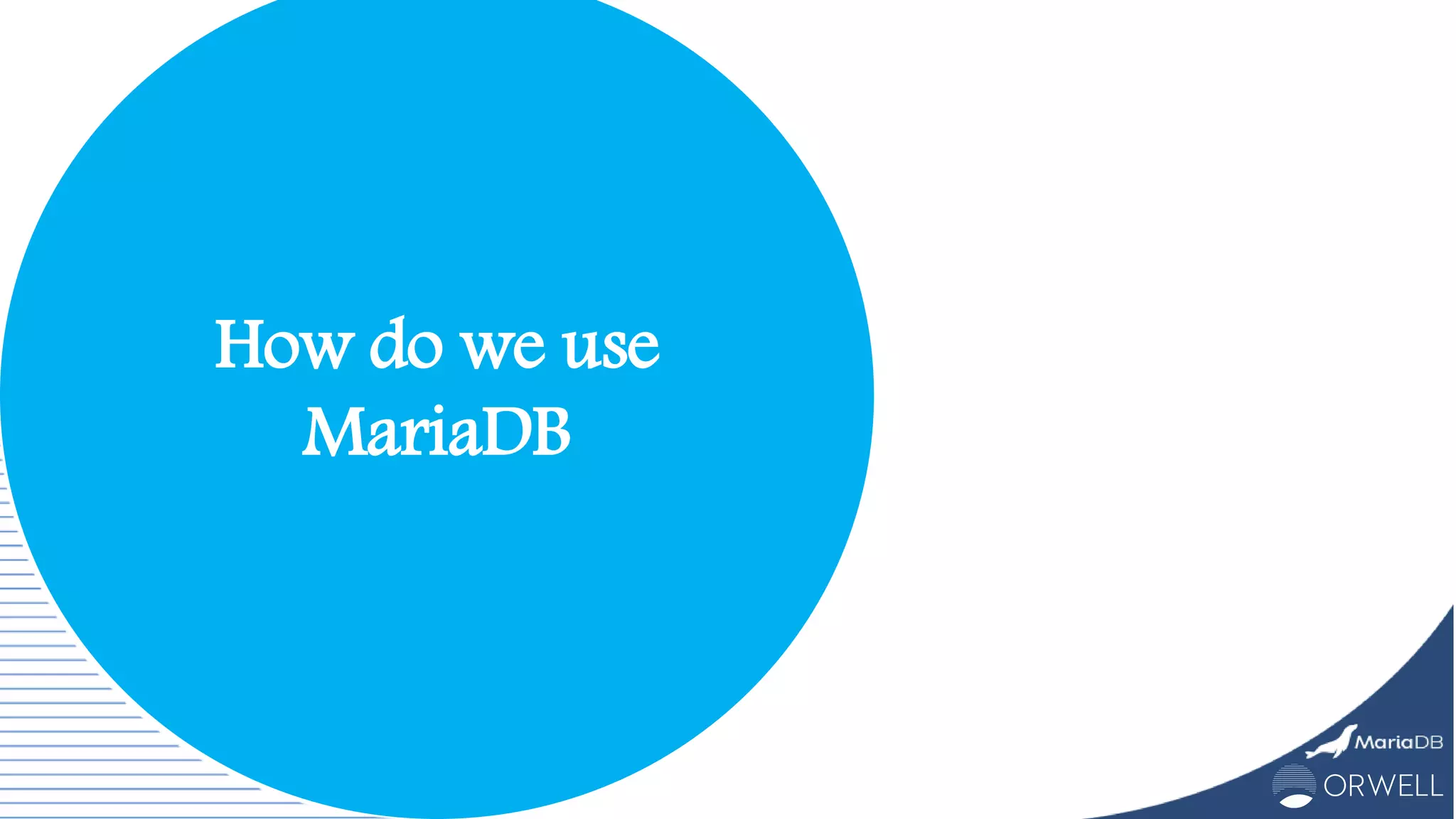 How do we use
MariaDB
 