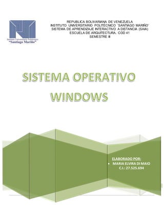 1
REPUBLICA BOLIVARIANA DE VENEZUELA
INSTITUTO UNIVERSITARIO POLITÉCNICO ¨SANTIAGO MARIÑO¨
SISTEMA DE APRENDIZAJE INTERACTIVO A DISTANCIA (SAIA)
ESCUELA DE ARQUITECTURA. COD 41
SEMESTRE III
ELABORADO POR:
 MARIA ELVIRA DI MAIO
C.I.: 27.525.694
 