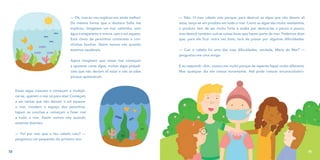 — Ok, mas eu vou explicar-vos ainda melhor!
Da mesma forma que a doutora Sofia me
explicou. Imaginem um mar calminho, com
água transparente e morna, que o sol aquece.
Está cheio de peixinhos contentes e con-
chinhas bonitas. Assim somos nós quando
estamos saudáveis.
Agora imaginem que nesse mar começam
a aparecer umas algas, muitas algas prejudi-
ciais que não deviam ali estar e não se sabe
porque apareceram.
Essas algas crescem e começam a multipli-
car-se, querem o mar só para elas! Começam
a ser tantas que não deixam o sol aquecer
o mar, invadem o espaço dos peixinhos,
tapam as conchas e começam a fazer mal
a todo o mar. Assim somos nós quando
estamos doentes.
— Foi por isso que o teu cabelo caiu? —
perguntou um pequenito do primeiro ano.
70
— Não. O meu cabelo caiu porque, para destruir as algas que não devem ali
estar, lança-se um produto em todo o mar. Como as algas são muito resistentes,
o produto tem de ser muito forte e acaba por destrui-las a pouco e pouco,
mas destrói também outras coisas boas que fazem parte do mar. Podemos dizer
que, para ele ficar outra vez bom, terá de passar por algumas dificuldades.
— Cair o cabelo foi uma das tuas dificuldades, verdade, Maria do Mar? —
perguntou-me uma amiga.
E eu respondi: «Sim, custou-me muito porque de repente fiquei muito diferente.
Mas qualquer dia ele cresce novamente. Até pode crescer encaracolado!».
71
 