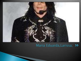 Maria Eduarda,Larissa;
 