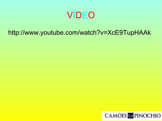 VÍDEO
http://www.youtube.com/watch?v=XcE9TupHAAk
 