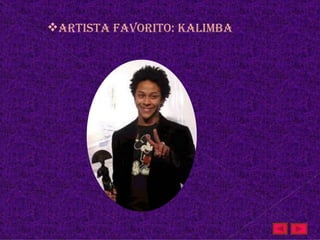 artista Favorito: Kalimba
 