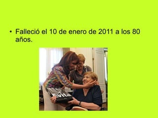 Falleció el 10 de enero de 2011 a los 80 años.  
