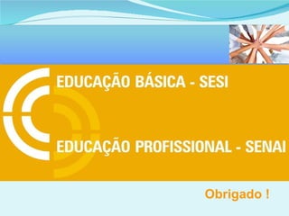 Obrigado !  