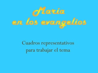 Cuadros representativos
para trabajar el tema
 