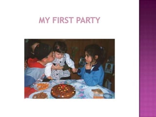 MY FIRST PARTY