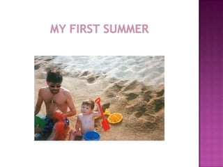 MY FIRST SUMMER