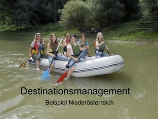 Destinationsmanagement Beispiel Niederösterreich 