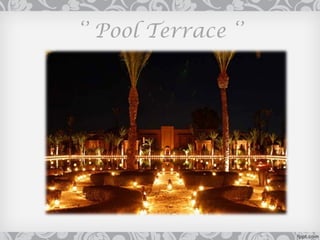 ‘’ Pool Terrace ‘’
 