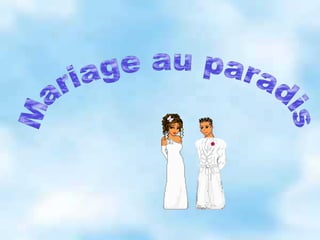 Mariage au paradis 