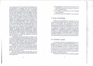 sociocornunicativa-. Tem papel determin,ante em
sua produção e recepção uma série de fatores
pragmáticos que contribuem 'para a construção
de seu sentido e possibilitam que seja reconheci-
do como um emprego normal da língua". São ele-
mentos desse processo as peculiaridades de cada
ato comunicativo, tais como: as intenções do pro-
dutor; o jogo de imagens mentais que cada um dos
interlocutores faz de si, do outro e do outro com
relação a si mesmo e ao tema do discursos; e o
espaço de perceptibilidade visual e acústica co-
mum, na comunicação face a face. Desse modo,
o que é pertinente numa situação pode não o ser
em outra. O contexto sociocultural em que se in-
sere o discurso também constitui elemento con-
dicionante de seu sentido, na produção e na re-
cepção, na medida em que delimita os conheci-
mentos partilhados pelos interlocutores, inclusi-
ve quanto às regras sociais da interação comuni-
cativa (uma certa "etiqueta" sociocomunicativa,
que determina a variação de registros, de tom de
voz, de postura, etc.s). ,
A segunda propriedade básica do texto é o fa-
to de ele constituir uma unidade semântica. Uma
.ocorrência lingüística, para ser texto, precisa ser
percebida pelo recebedor como um todo signif~-
cativo. A coerência, fator responsável pelo senti-
do do texto, será estudada no próximo item.
Finalmente, o texto se caracteriza por sua uni-
dade formal, material. Seus constituintes lingüís-
ticos devem se mostrar reconhecivelmente inte-
grados, de modo a permitir que ele seja percebi-
do como um todo coeso.
, De acordo com o conceito adotado, um tex-
to será bem compreendido quando avaliado sob
três aspectos":
a) o pragmático, que tem a ver com seu fun-
cionamento enquanto atuação informacio-
nal e comunicativa;
b) o semântico-concei tual, de que depende
sua coerência;
c) o formal, que diz respeito à sua coesão.
2. O que é textualidade
"
.."
:',".
.~
.
"
Chama-se textualidade ao conjunto de carac-
terísticas que fazem com que um texto seja um
texto, e não apenas uma seqüência de frases.
Beaugrande e Dressler (1983) apontam sete fato-
res responsáveis pela textualidade de um discur-
so qualquer: a coerência e a coesão, que se rela-
cionam com o material conceítual e lingüístico
do texto, e a intencionalidade, a aceitabilidade,
a situacionalidade, a informatividade e a intertex-
tualidade, que têm a ver com os fatores pragmá-
ticos envolvidos no processo sociocomunicativo.
>."
4 5
~;:~:;-:'.
e::'
!)it!,::
1;;>
I:>: ,
~;~.
~
"
~F7~'
U(/·
li;-',,
2.1. Coerência e coesão
A coerência resulta da configuração que as-
sumem os conceitos e relações subjacentes à su-
perfície textual, É considerada o fator fundamen-
tal da textualidade, porque é responsável pelo
sentido do texto. Envolve não só aspectos lógicos
e semânticos, mas também cognitivos, na medi-
da em que depende do partilhar de conhecimen-
tos entre os ínterlocutores,
Um discurso é aceito como coerente quando
 