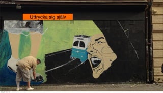 Uttrycka sig själv

tisdag 29 oktober 13

 