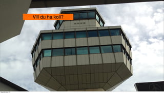 Vill du ha koll?

tisdag 29 oktober 13

 
