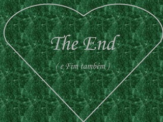 The End ( e Fim também ) 
