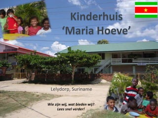 Lelydorp, Suriname

Wie zijn wij, wat bieden wij?
      Lees snel verder!
 