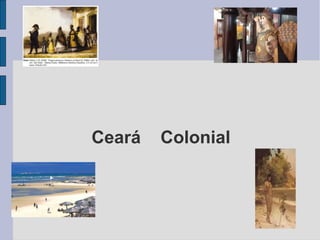 Ceará Colonial
 