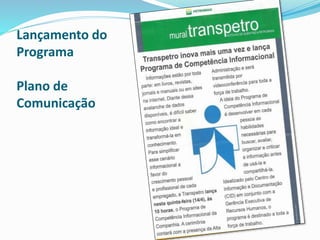 Lançamento do
Programa
Plano de
Comunicação
 