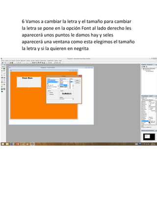 6 Vamos a cambiar la letra y el tamaño para cambiar
la letra se pone en la opción Font al lado derecho les
aparecerá unos puntos le damos hay y seles
aparecerá una ventana como esta elegimos el tamaño
la letra y si la quieren en negrita
 