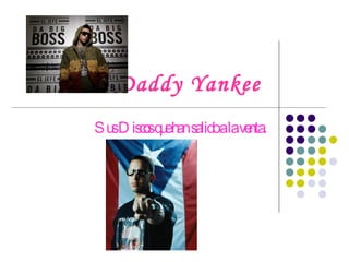 Daddy Yankee   Sus Discos que han salido a la venta . 