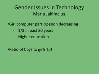 Gender Issues in TechnologyMaria Jakimcius ,[object Object]