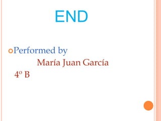 ENDPerformed by María Juan García4º B