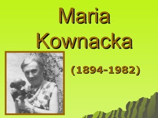 Maria Kownacka (1894-1982)   