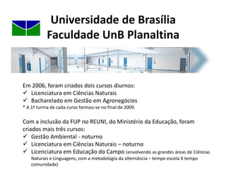 Universidade de BrasíliaFaculdade UnB Planaltina