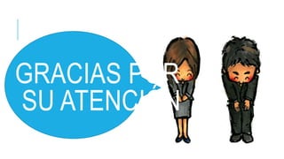 GRACIAS POR
SU ATENCIÓN
 