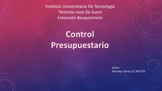 Instituto Universitario De Tecnología
“Antonio José De Sucre
Extensión Barquisimeto
Autor:
Marialys Torres 22 269 376
 