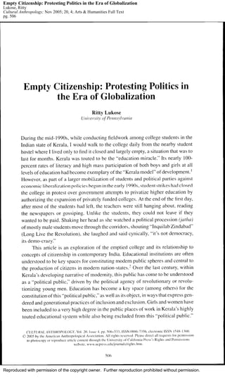 Reproduced with permission of the copyright owner. Further reproduction prohibited without permission.
Empty Citizenship: Protesting Politics in the Era of Globalization
Lukose, Ritty
Cultural Anthropology; Nov 2005; 20, 4; Arts & Humanities Full Text
pg. 506
 