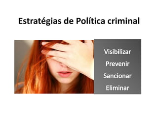 Estratégias de Política criminal
 