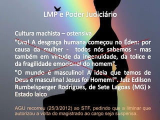 AGU recorreu (25/3/2012) ao STF, pedindo que a liminar que
autorizou a volta do magistrado ao cargo seja suspensa.
 