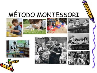 MÉTODO MONTESSORI 