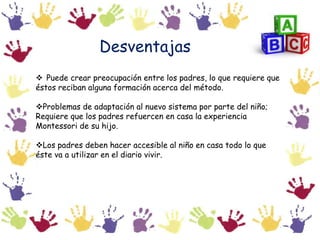 Su libro el método Montessori fue publicado en 1912. La metodología  Montesoori tiene una sólida y fundamentada trayectoria desde hace más de 90 años. 