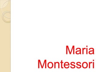Maria
Montessori
 
