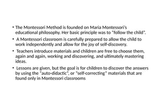 The core principles of the Montessori method emphasize respecting the ...