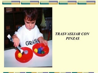 TRASVASIJAR CON  PINZAS 