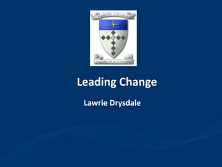 Leading Change Lawrie Drysdale 
