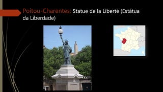 Poitou-Charentes: Statue de la Liberté (Estátua
da Liberdade)
 