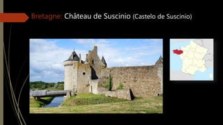 Bretagne: Château de Suscinio (Castelo de Suscinio)
 
