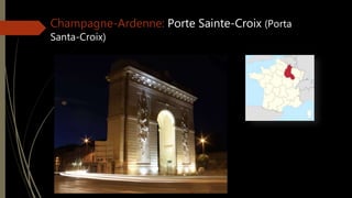 Champagne-Ardenne: Porte Sainte-Croix (Porta
Santa-Croix)
 