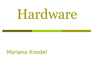 Hardware Mariana Knodel 