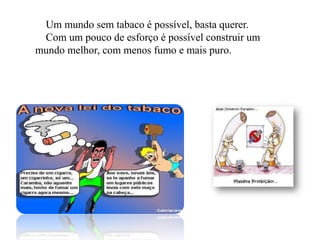 Aumento do peso e apetite.Por isso há que dizer não…    Quando as pessoas começam a ficar viciadas têm de ter consciência e dizer não, pois até hoje em dia existem muitas técnicas para deixar de fumar, tais como:Pastilha Elástica de NicotinaPensos de NicotinaHipnose