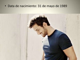 • Data de nacimiento: 31 de mayo de 1989