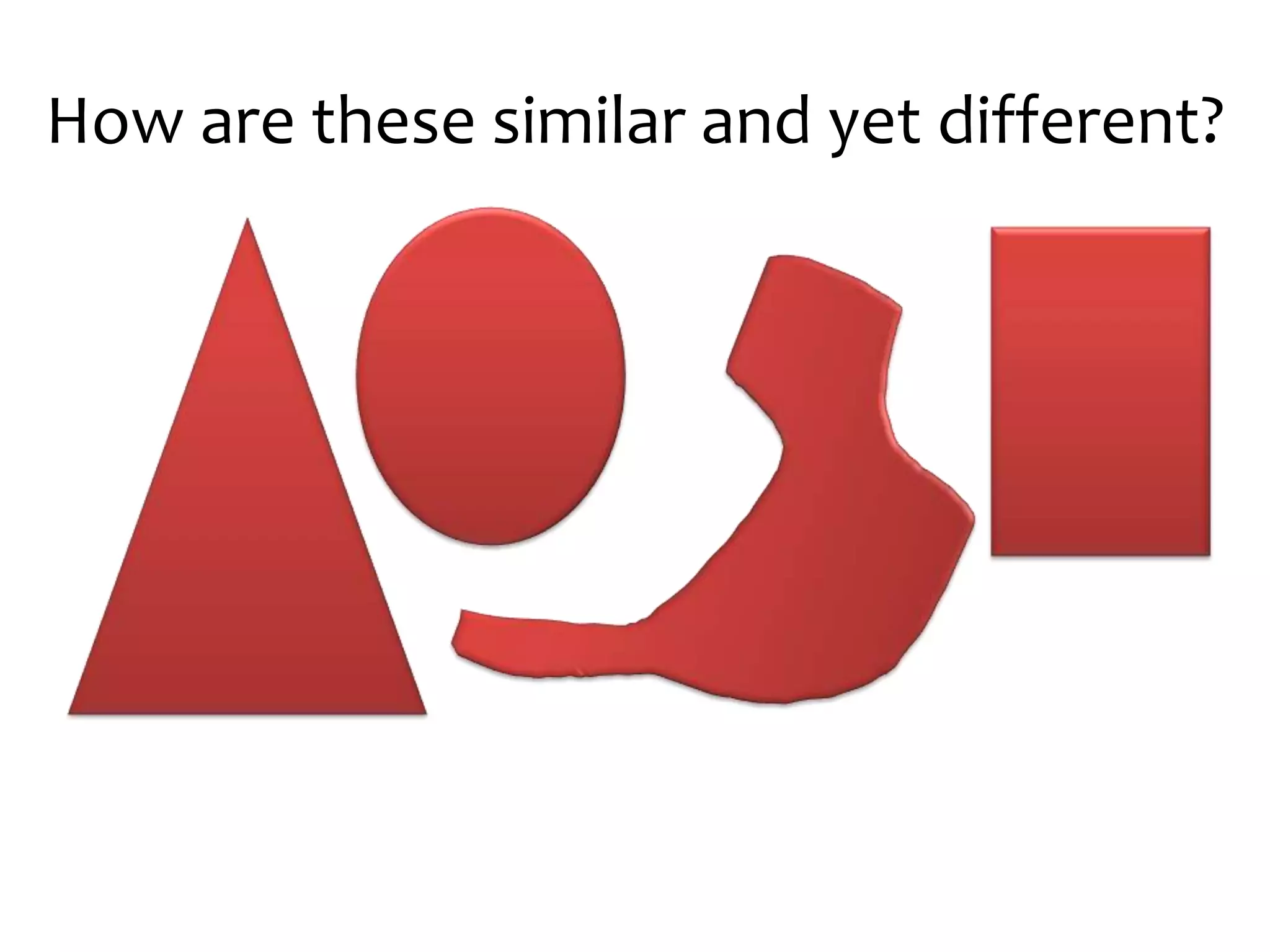 How are these similar and yet different?
 