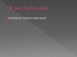    Mariana Viana Azevedo
 